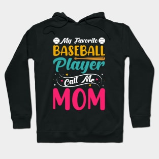 My Favorite Baseball Player Calls Me Mom Hoodie
